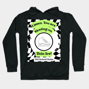 Listen You Are Skating On Thin Ice Graphic Design Hoodie